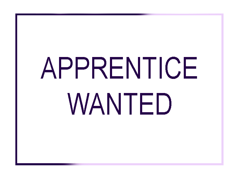 APPRENTICE WANTED